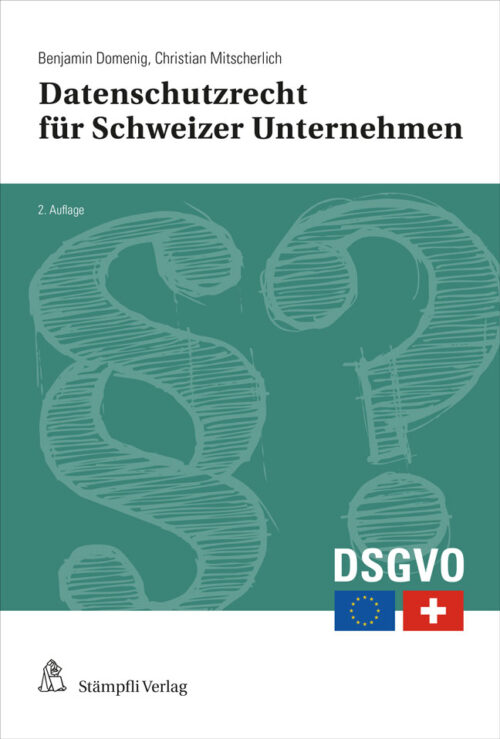 Datenschutzrecht für Schweizer Unternehmen