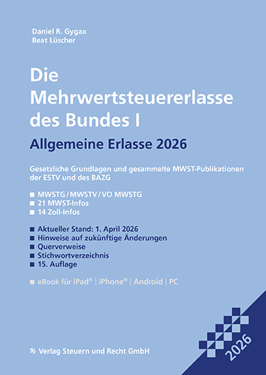 Die Mehrwertsteuererlasse des Bundes I - Allgemeine Erlasse 2026