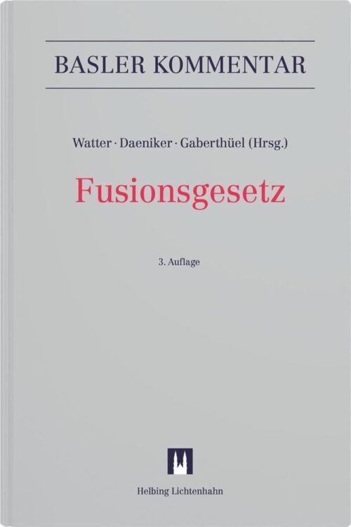 Fusionsgesetz FusG (Basler Kommentar)